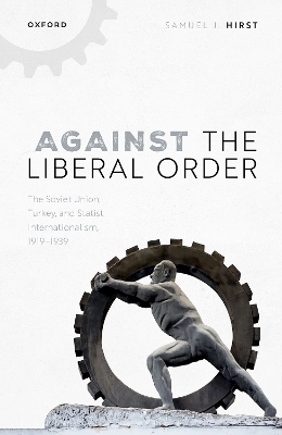 Against the Liberal Order - Samuel J. Hirst