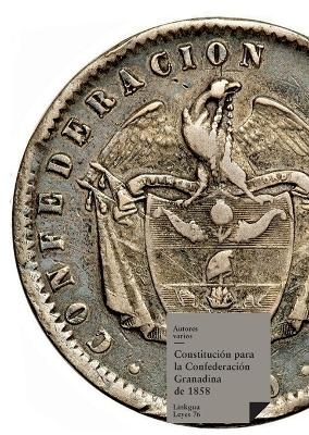 Constitución para la Confederación Granadina de 1858 - Ram Meza