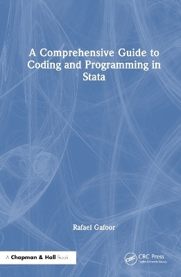 A Comprehensive Guide to Coding and Programming in Stata - Rafael Gafoor
