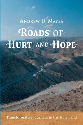 Roads of Hurt and Hope - Andrew D Mayes
