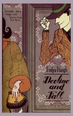 Decline and Fall - Evelyn Waugh