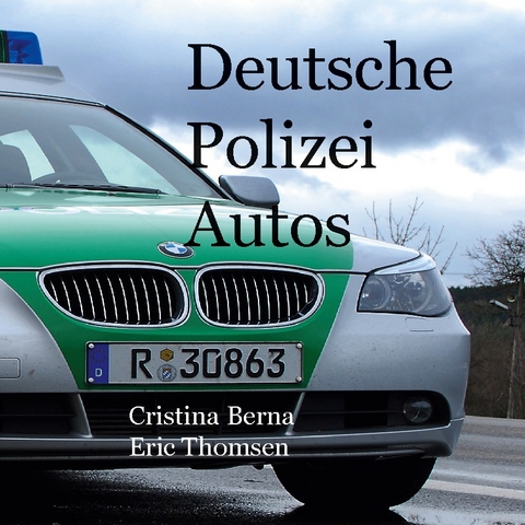 Deutsche Polizeiautos - Cristina Berna, Eric Thomsen