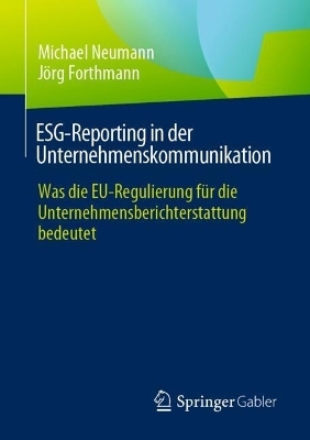 ESG-Reporting in der Unternehmenskommunikation - Michael Neumann, Jörg Forthmann