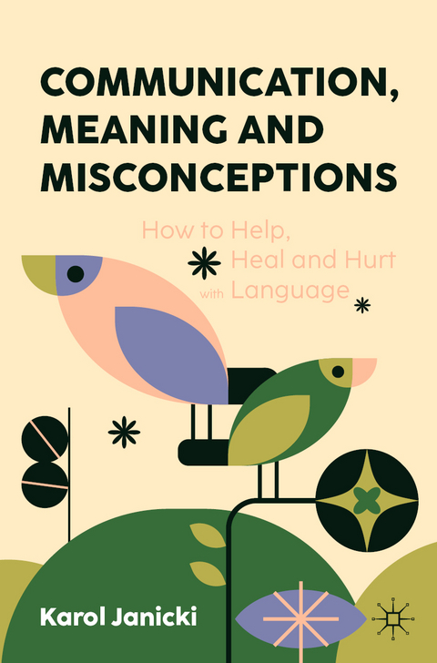 Communication, Meaning and Misconceptions - Karol Janicki