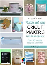 Plotten mit dem Cricut Maker 3 - Schlag, Myriam