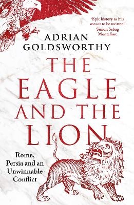 The Eagle and the Lion - Adrian Goldsworthy