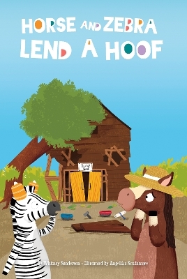 Horse and Zebra Lend a Hoof - Whitney Sanderson