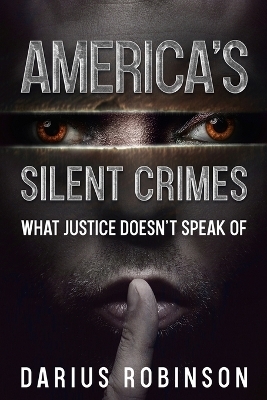 America's Silent Crimes - Darius Robinson