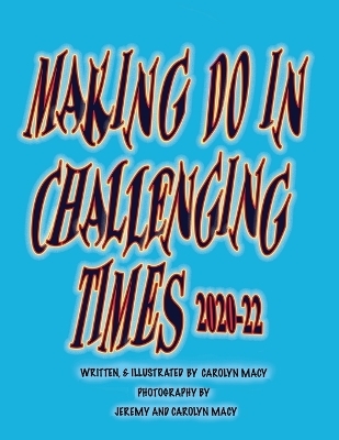Making Do in Challenging Times - Carolyn Macy