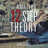The Amazing 12 Step Theory - Ronald Noel