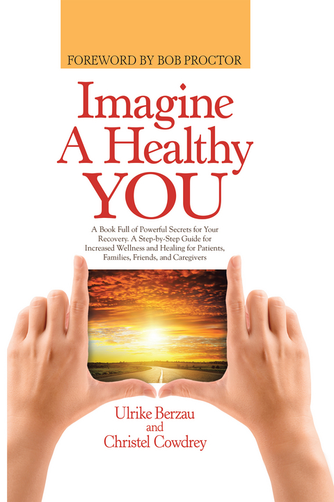 Imagine a Healthy You -  Ulrike Berzau,  Christel Cowdrey