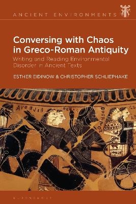 Conversing with Chaos in Graeco-Roman Antiquity - 