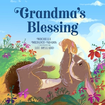 Grandma's Blessing - Michelle Medlock Adams