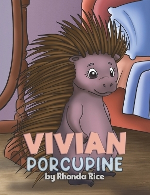 Vivian Porcupine - Rhonda Rice