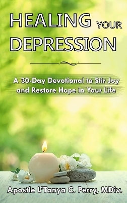 Healing Your Depression - L'Tanya Perry