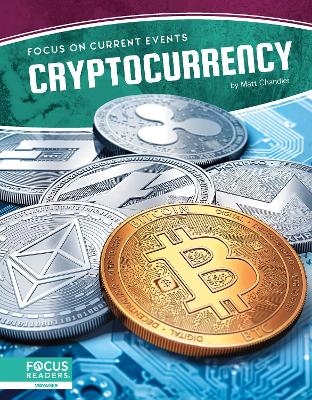 Focus on Current Events: Cryptocurrency - Matt Chandler