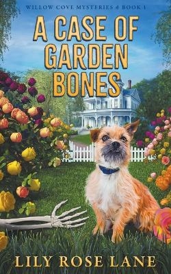 A Case of Garden Bones - Lily Rose Lane, Cozy Mystery Cafe