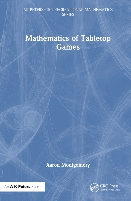 Mathematics of Tabletop Games - Aaron Montgomery