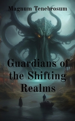 Guardians of the Shifting Realms -  Tenebrosum