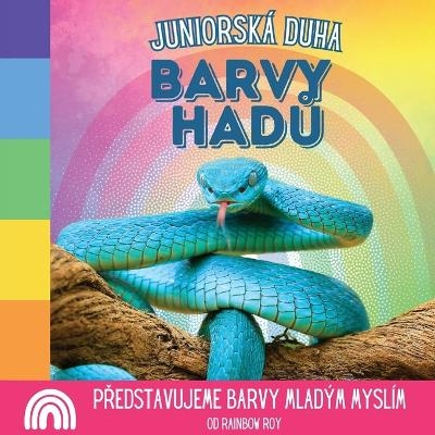 Juniorsk� Duha, Barvy Hadů - Rainbow Roy