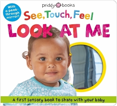 See Touch Feel Look at Me - Roger Priddy