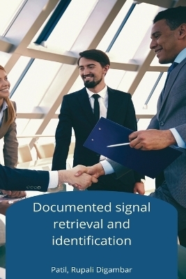 Documented signal retrieval and identification - Patil Rupali Digambar