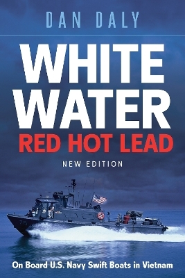 White Water Red Hot Lead - Dan Daly