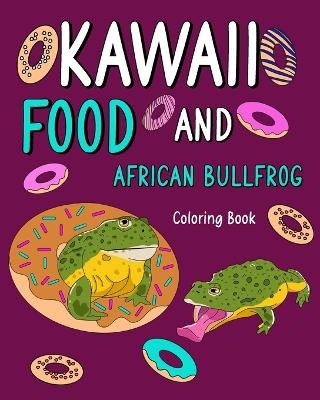 Kawaii Food and African Bullfrog Coloring Book -  Paperland