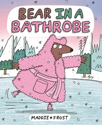 Bear in a Bathrobe - Maddie Frost