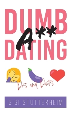 Dumbass Dating - Gigi Stutterheim