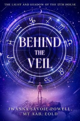 Behind the Veil - Jwanna Savoie-Powell