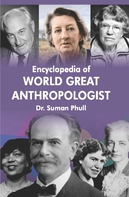 Encyclopedia of World Great Anthropologist - 