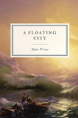 A Floating City - Jules Verne