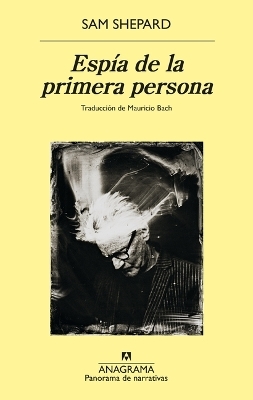 ESPIA DE LA PRIMERA PERSONA - Sam Shepard