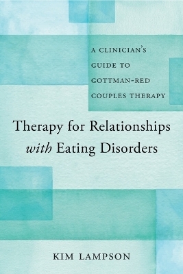 Therapy for Relationships with Eating Disorders - Kim Lampson