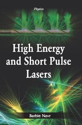 Physics: High Energy and Short Pulse Lasers - 