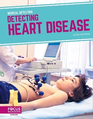 Medical Detecting: Detecting Heart Disease - Rachel Kehoe