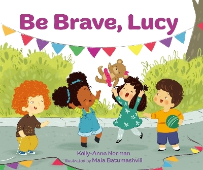 Be Brave, Lucy - Kelly-Anne Norman