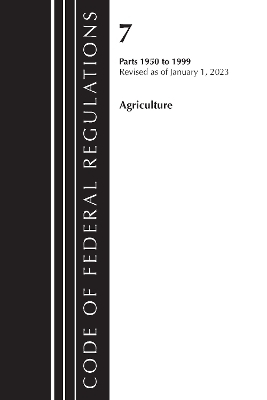 Code of Federal Regulations, Title 07 Agriculture 1950-1999, Revised as of January 1, 2023 -  Office of The Federal Register (U.S.)
