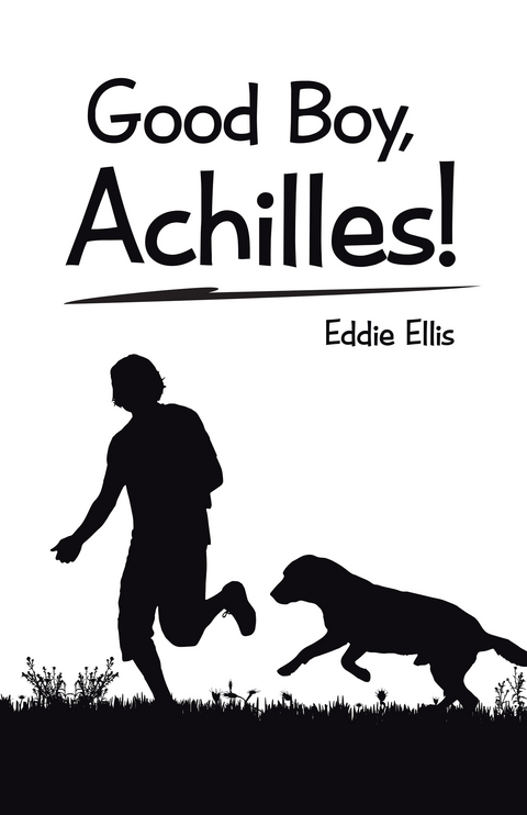 Good Boy, Achilles! -  Eddie Ellis
