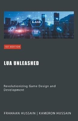 Lua Unleashed - Kameron Hussain, Frahaan Hussain