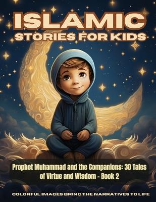 Islamic Stories For Kids - Prophet Muhammad and the Companions - Hani Fawareh