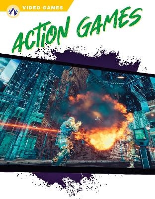 Video Games: Action Games - Julianna Helt