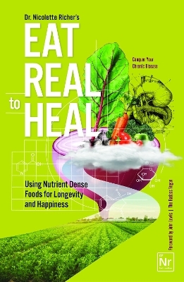 Eat Real to Heal - Nicolette Richer