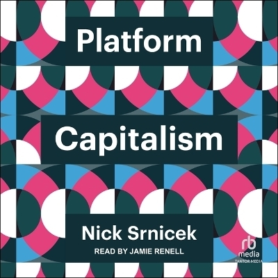 Platform Capitalism - Nick Srnicek