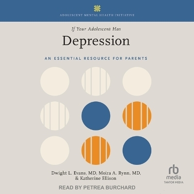 If Your Adolescent Has Depression - Moira A Rynn, Katherine Ellison, Dwight L Evans