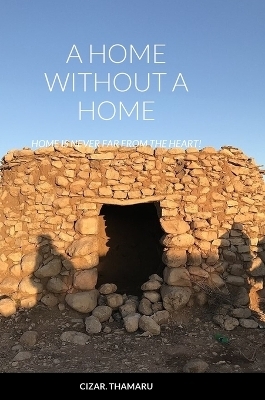 A Home Without a Home - Thamaru Cizar