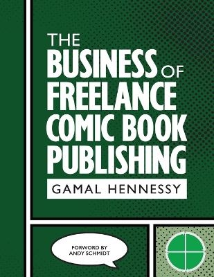 The Business of Freelance Comic Book Publishing - Gamal Hennessy