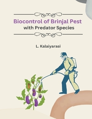 Biocontrol of Brinjal Pest with Predator Species - L Kalaiyarasi