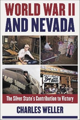 World War II and Nevada - Charles Weller